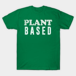 Plant Based / Vegan - Plant Based - Original Design T-Shirt